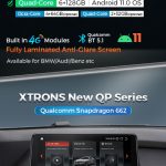 XTRONS NEW QP Series：Qualcomm Snapdragon 662 Android 11.0 OS 6+128GB  for BMW Benz Audi