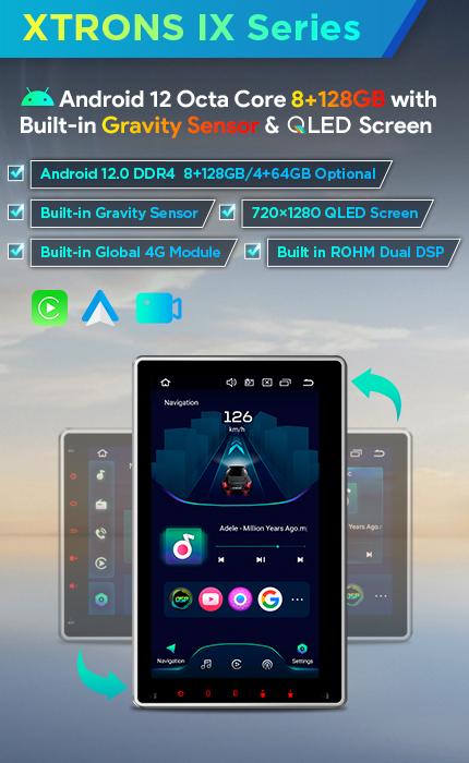 XTRONS IX Series: Android 12 8+128GB with QLED Screen& Built-in Gravity Sensor